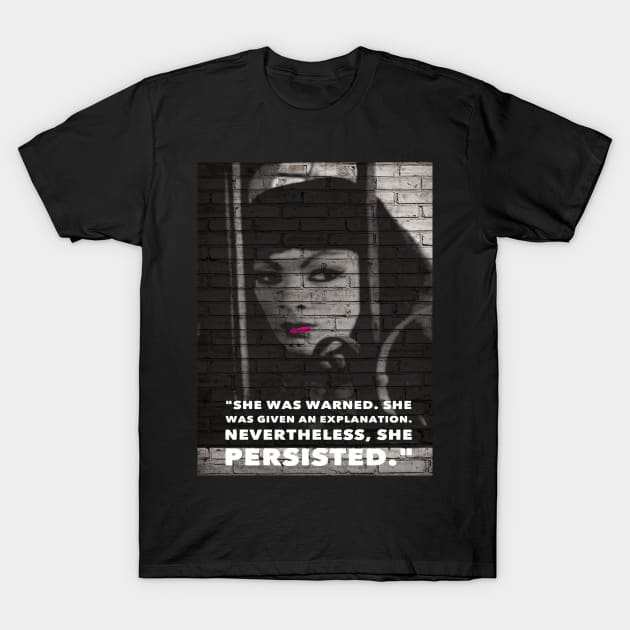 She Persisted T-Shirt by Tura Satana Inc